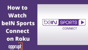 How to Watch beIN Sports Connect on Roku