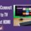 How to Connect Roku to TV Without HDMI
